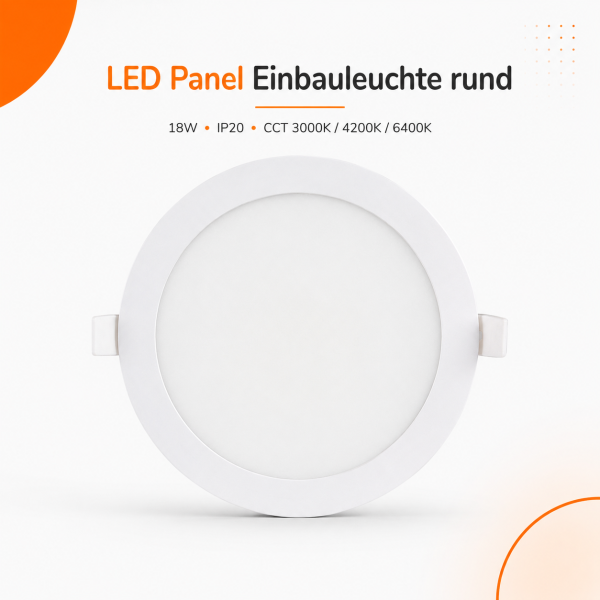 LED Panel Einbauleuchte rund 18W IP20 Ø 21,0 cm | CCT (warmweiß 3000K, neutralweiß 4200K, kaltweiß 6400K)