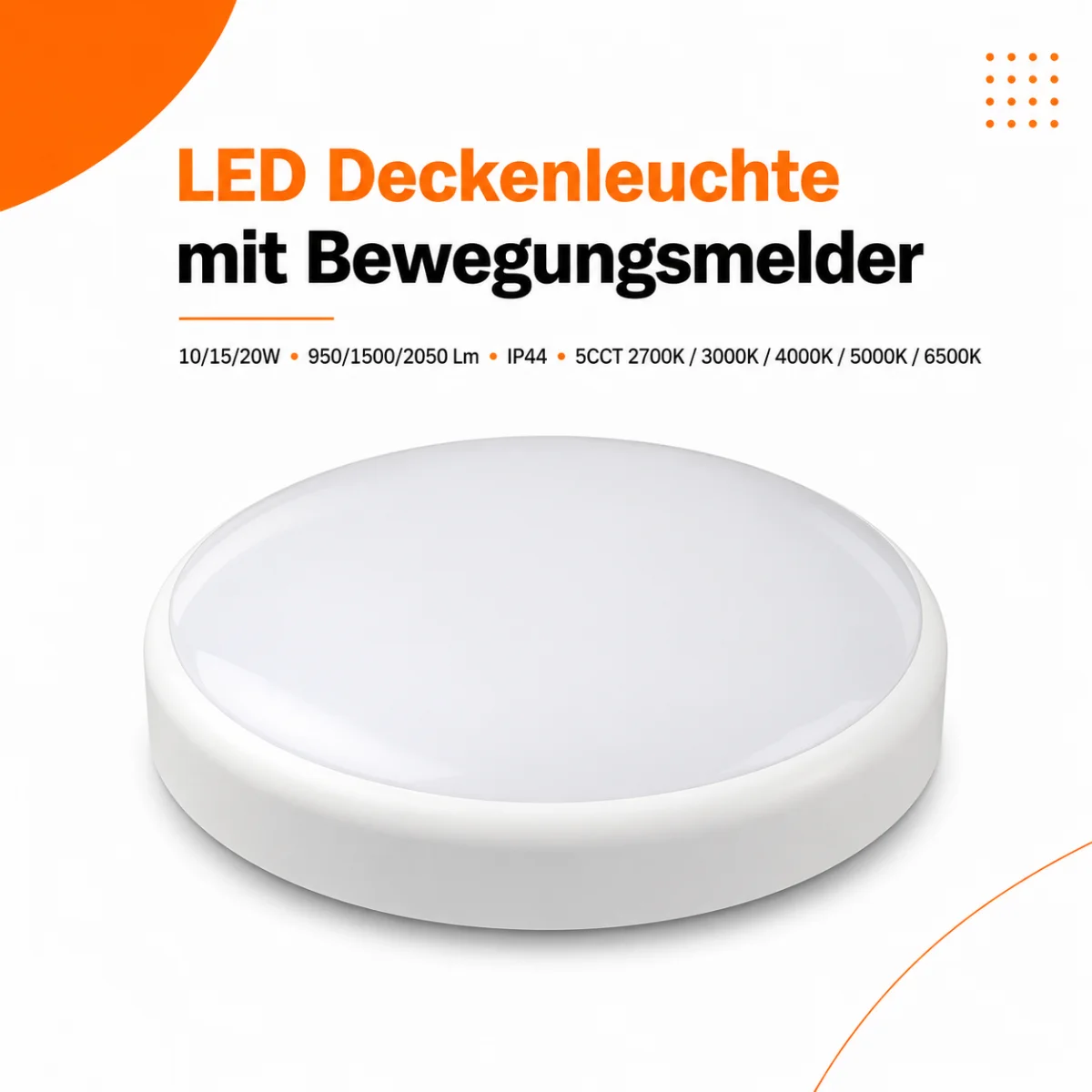 LED Deckenleuchte mit Sensor – 10W-15W-20W | 3...